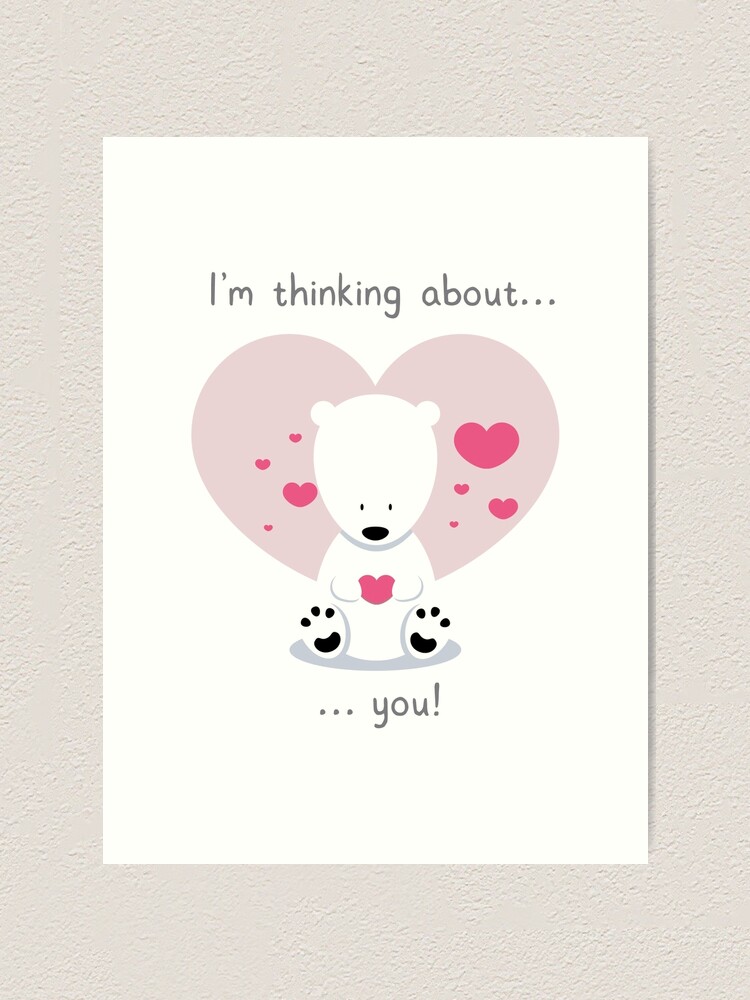 Alternate view of I'm thinking about you! Art Print