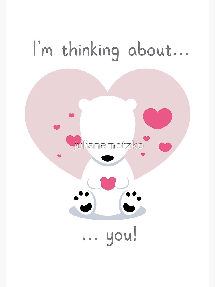 I'm thinking about you! by julianamotzko