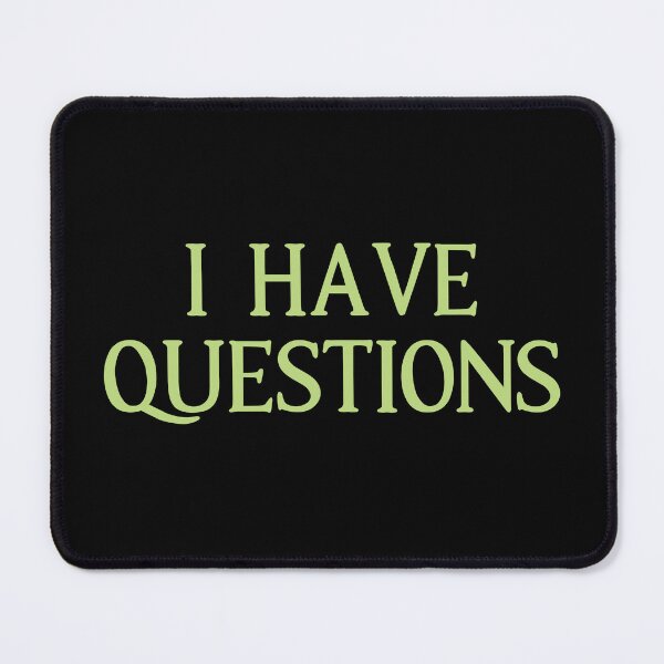 Item preview, I Have Questions Quote Law Humor designed and sold by Primroaddesigns.