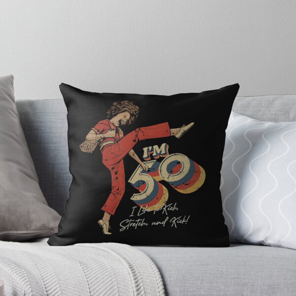 Item preview, Sally OMalley I'm 50 I Like To Kick Stretch And Kick designed and sold by THE-Evockers.