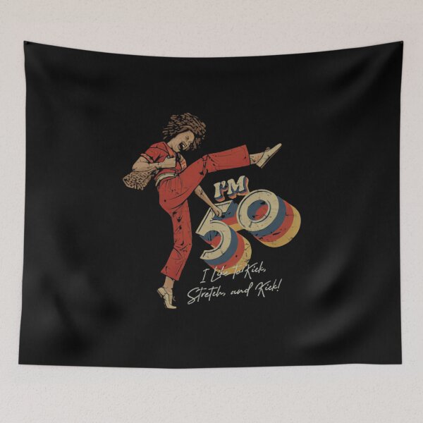 Item preview, Sally OMalley I'm 50 I Like To Kick Stretch And Kick designed and sold by THE-Evockers.