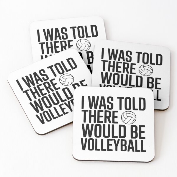 Item preview, I Was Told There Would Be Volleyball designed and sold by Frank Ring.