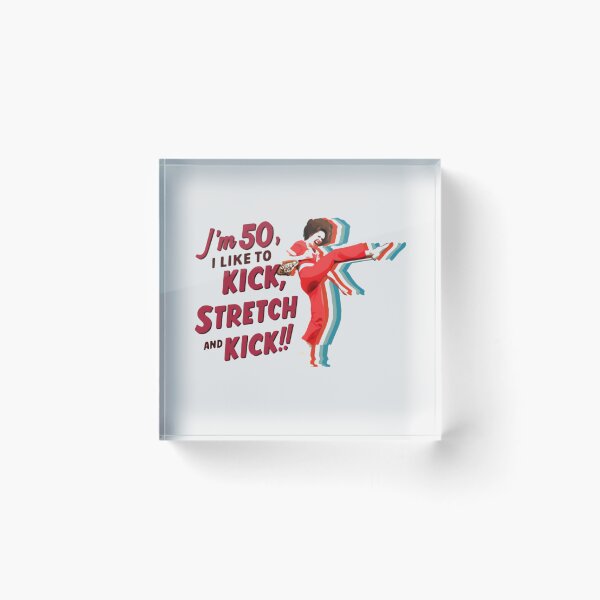 Item preview, Sally OMalley I'm 50 I Like To Kick Stretch And Kick designed and sold by THE-Evockers.