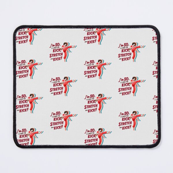 Item preview, Sally OMalley I'm 50 I Like To Kick Stretch And Kick designed and sold by THE-Evockers.