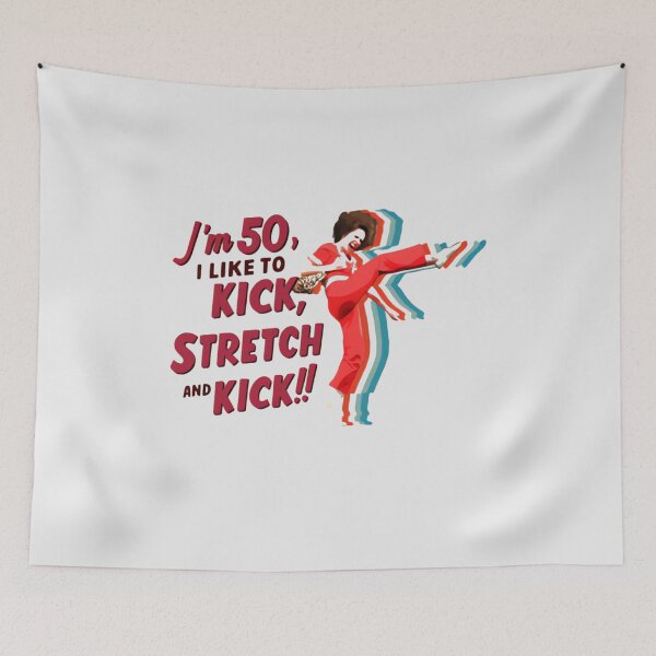 Item preview, Sally OMalley I'm 50 I Like To Kick Stretch And Kick designed and sold by THE-Evockers.