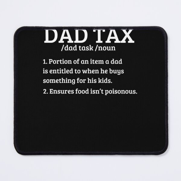 Item preview, Dad Tax designed and sold by keupercvwex.