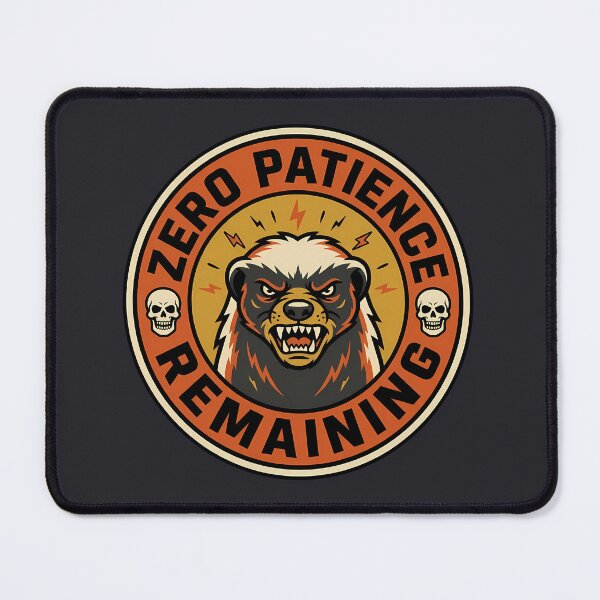 Item preview, Zero Patience Remaining Sarcastic Honey Badger Badge designed and sold by DripCultureLab.