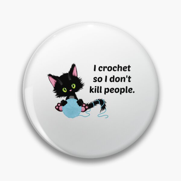 Item preview, I Crochet So I Don'T Kill People. designed and sold by mismesss.