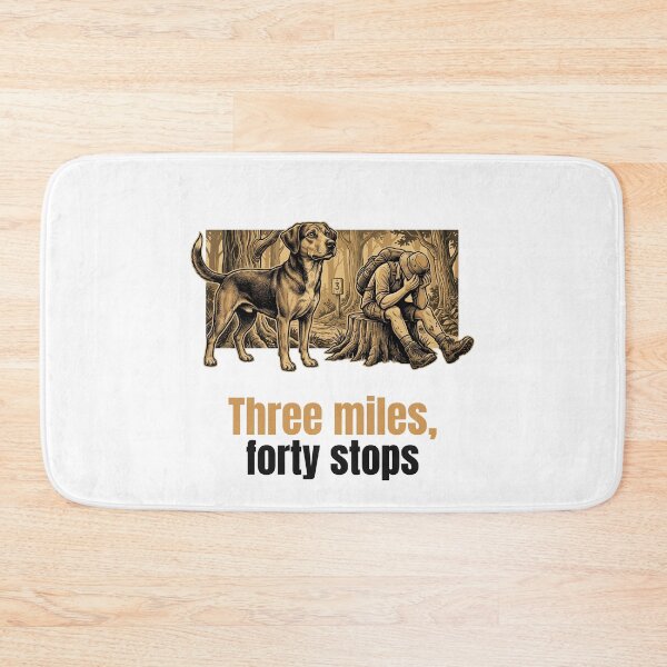 Item preview, Three Miles Forty Stops Hiking Dog Trail Humour designed and sold by bluesquidink.
