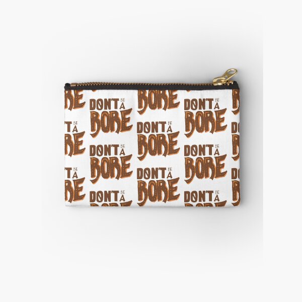 Item preview, Don't Be a Bore designed and sold by melissapeterson.