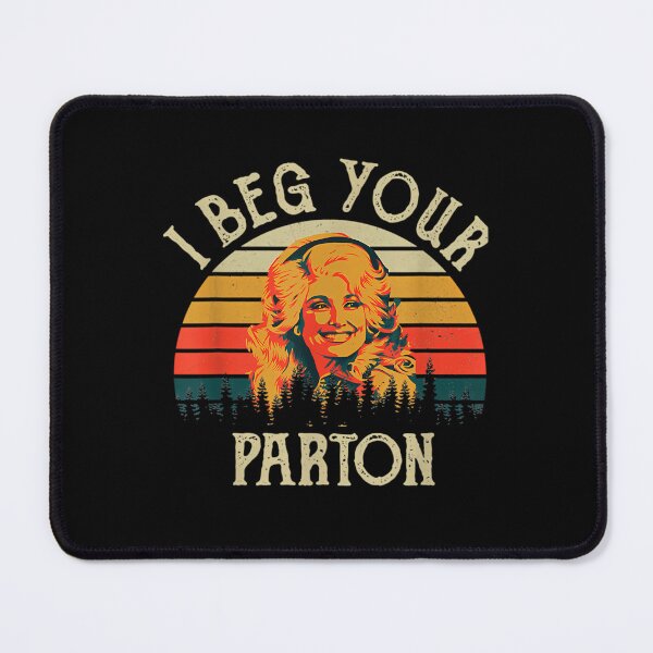 Item preview, Beg Your Parton designed and sold by fernandezelbert.