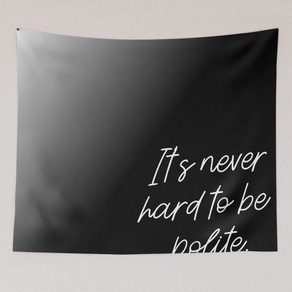 Item preview, It's never hard to be polite designed and sold by hellcom.