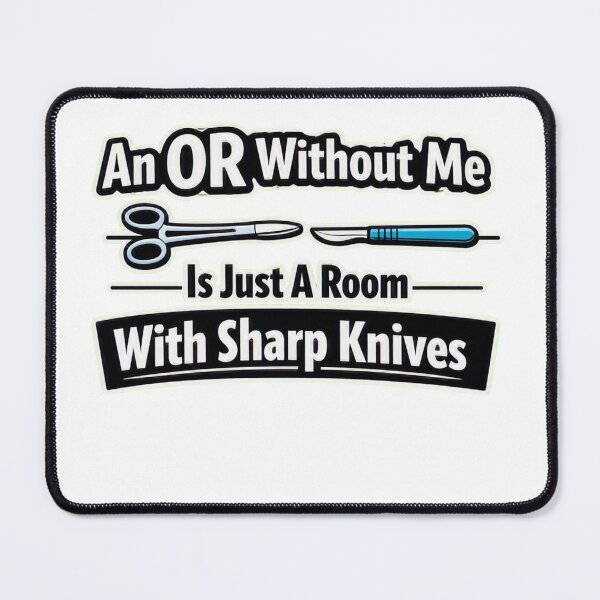 Item preview, An OR Without Me Is Just A Room Sterile Processing designed and sold by Timeless Junction.