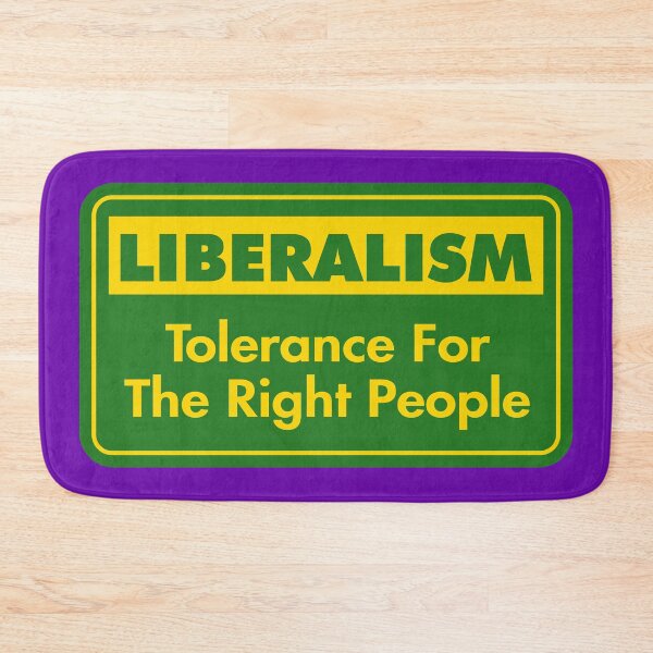 Item preview, Liberalism: Tolerance for the Right People designed and sold by Karate Octopus.