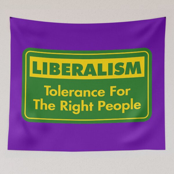 Item preview, Liberalism: Tolerance for the Right People designed and sold by Karate Octopus.