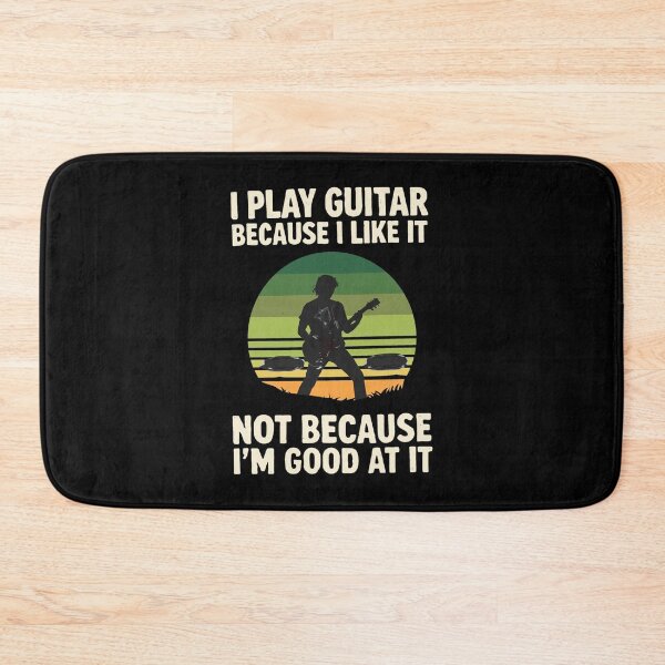Item preview, I Play Guitar Because I Like It Not Because I'm Good designed and sold by Jailynoppefhj.
