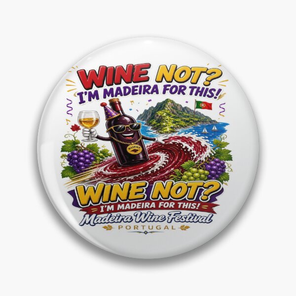Item preview, Wine Not? I'm Madeira For This! - Madeira Wine Festival Portugal T-Shirt designed and sold by Sushikidsntoddlers.