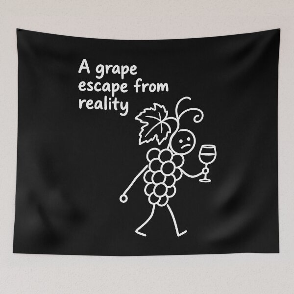 Item preview, Wine A Grape Escape From Reality Humor designed and sold by LuminOrb.