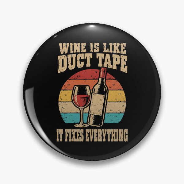 Item preview, Wine Lover Wine Is Like Duct Tape designed and sold by LuminOrb.