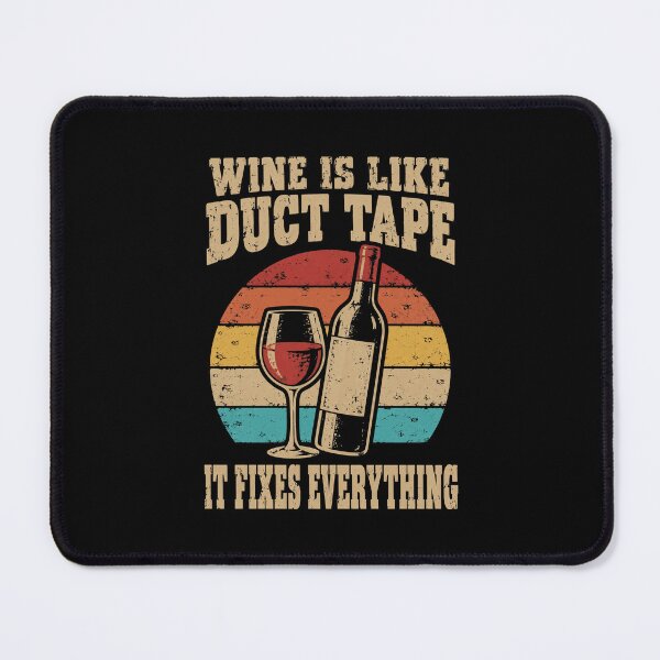 Item preview, Wine Lover Wine Is Like Duct Tape designed and sold by LuminOrb.