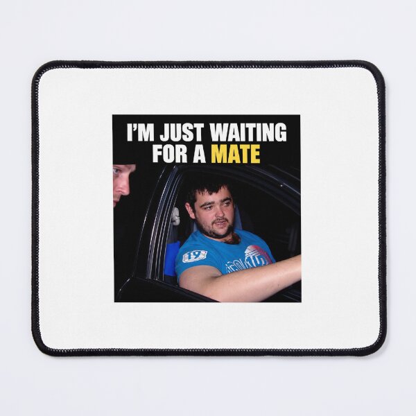 Item preview, I'm Just Waiting for a Mate Funny Aussie Meme designed and sold by chiakh.