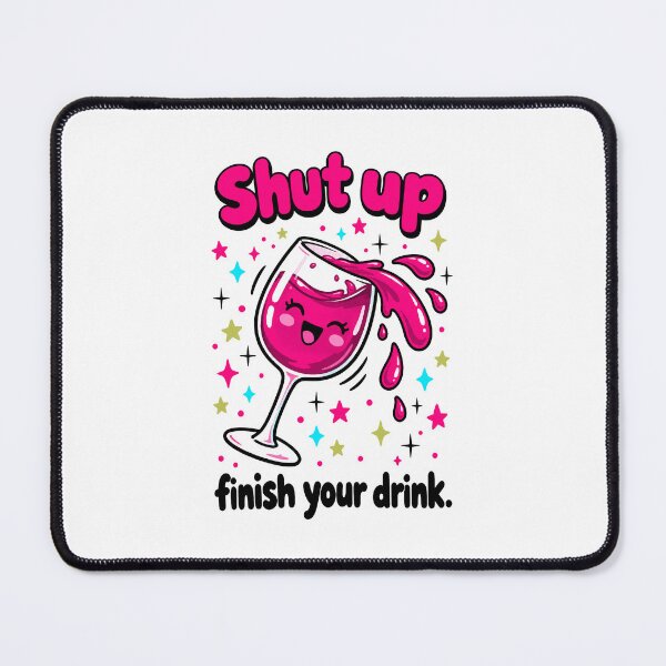 Item preview, Wine Lover Shut Up Finish Your Drink designed and sold by LuminOrb.