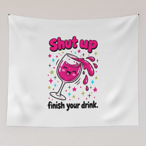 Item preview, Wine Lover Shut Up Finish Your Drink designed and sold by LuminOrb.