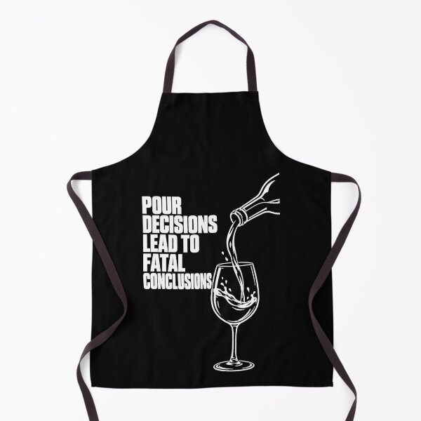 Item preview, Wine Lover Pour Decisions Fatal Conclusions designed and sold by LuminOrb.