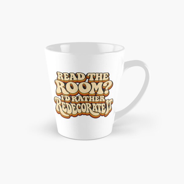 Item preview, READ THE ROOM?  I’D RATHER REDECORATE IT designed and sold by WheelieGdArt.