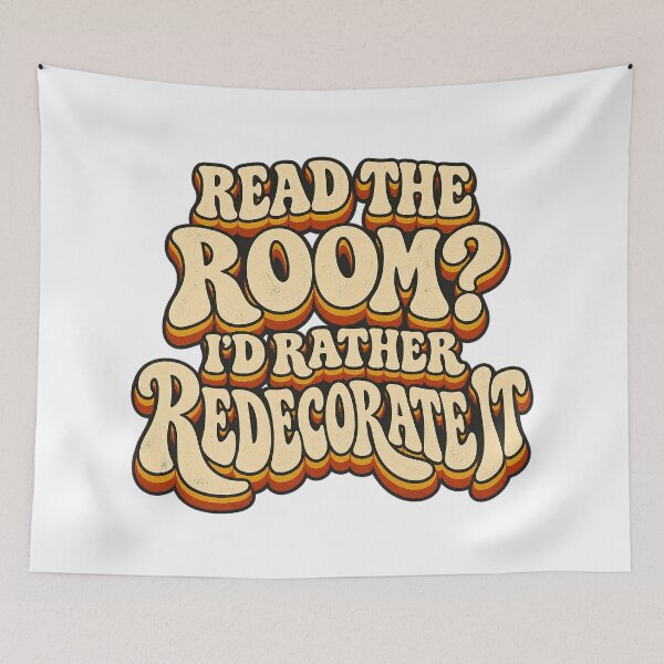Item preview, READ THE ROOM?  I’D RATHER REDECORATE IT designed and sold by WheelieGdArt.
