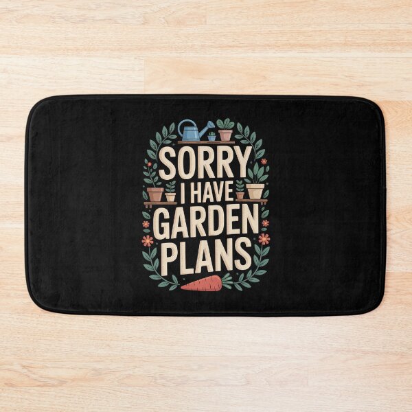 Item preview, Sorry I Have Garden Plans   designed and sold by jkrphoto.