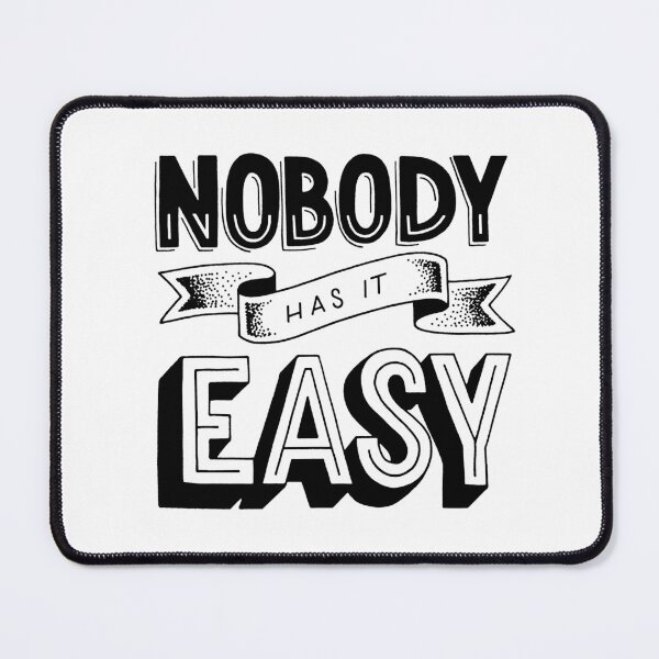 Item preview, Nobody has it easy designed and sold by Marta Ambrosetti.