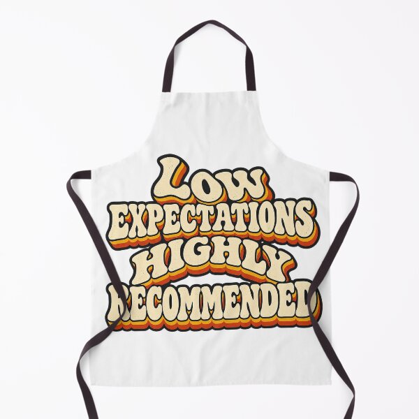 Item preview, LOW EXPECTATIONS HIGHLY RECOMMENDED designed and sold by WheelieGdArt.