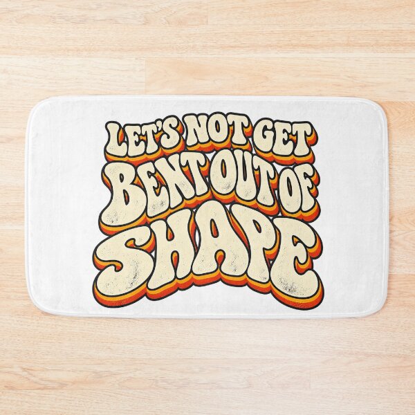 Item preview, LET’S NOT GET BENT OUT OF SHAPE designed and sold by WheelieGdArt.