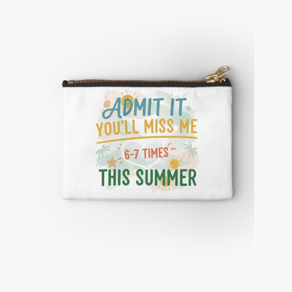 Item preview, ADMIT IT YOU"LL MISS ME 6-7 TIMES TIS SUMMER designed and sold by SkrabinhoArt.