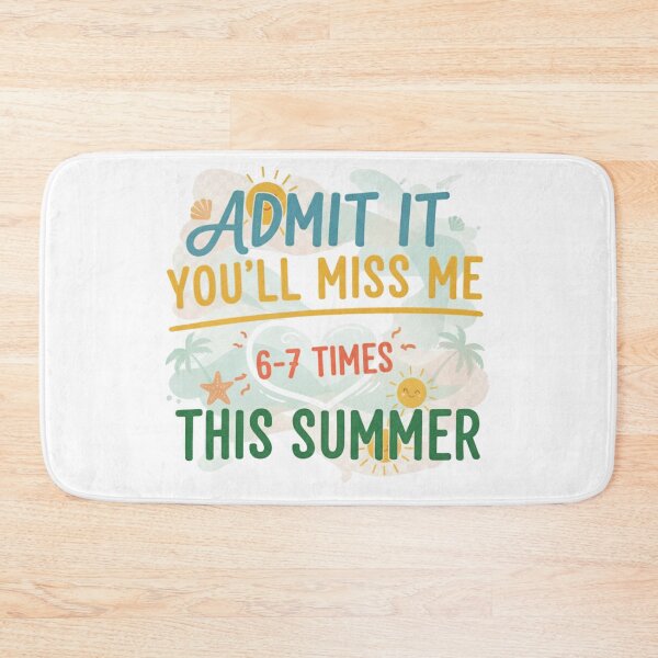 Item preview, ADMIT IT YOU"LL MISS ME 6-7 TIMES TIS SUMMER designed and sold by SkrabinhoArt.