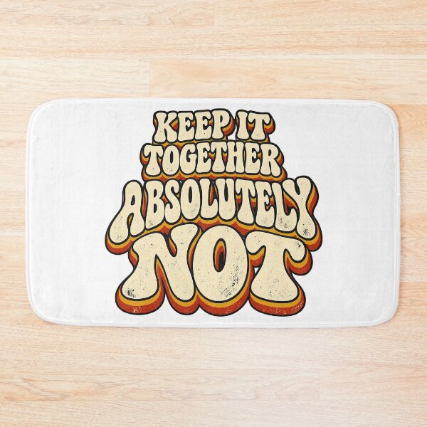 Item preview, KEEP IT TOGETHER ABSOLUTELY NOT designed and sold by WheelieGdArt.