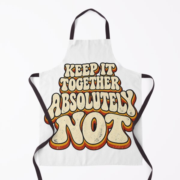 Item preview, KEEP IT TOGETHER ABSOLUTELY NOT designed and sold by WheelieGdArt.