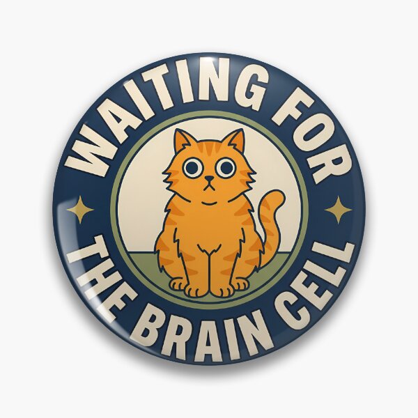 Item preview, Waiting For The Brain Cell Orange Cat Badge designed and sold by DripCultureLab.
