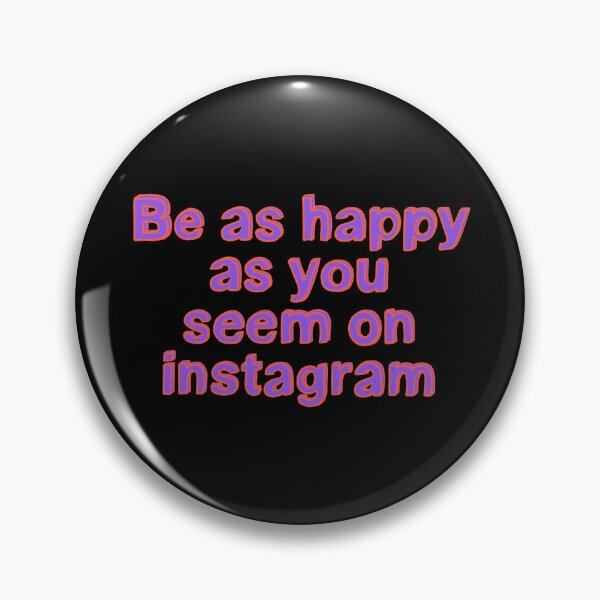 Item preview, Be as happy as you seem on instagram designed and sold by IHateDumplings.
