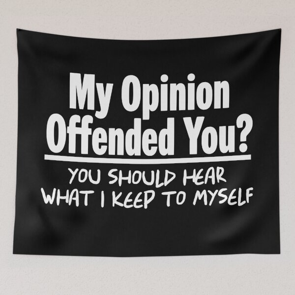 Item preview, My Opinion Offended You? You Should Hear What I Keep to Myself Graphic  designed and sold by Colorfulman.