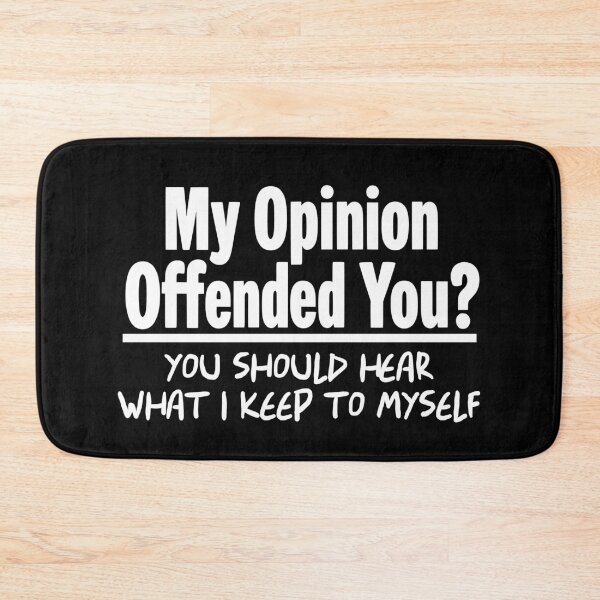 Item preview, My Opinion Offended You? You Should Hear What I Keep to Myself Graphic  designed and sold by Colorfulman.