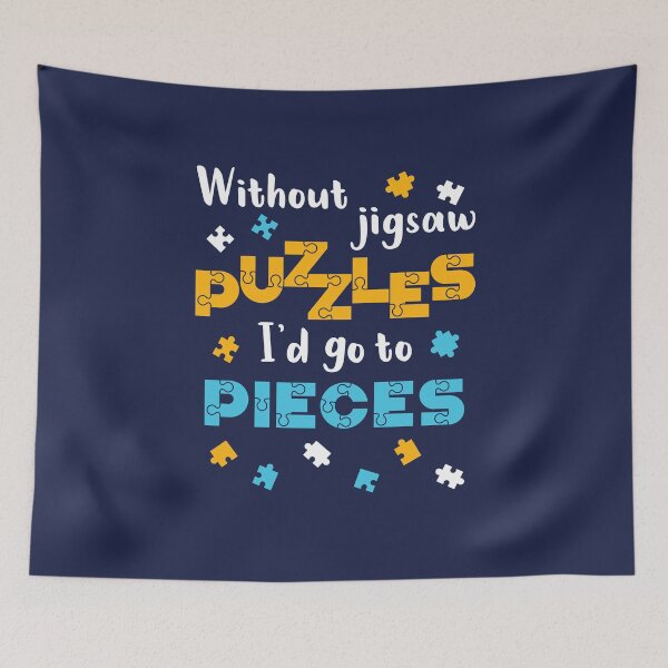 Item preview, Jigsaw Puzzle Lover Without Jigsaw Puzzles I'd Go to Pieces designed and sold by jaygo.