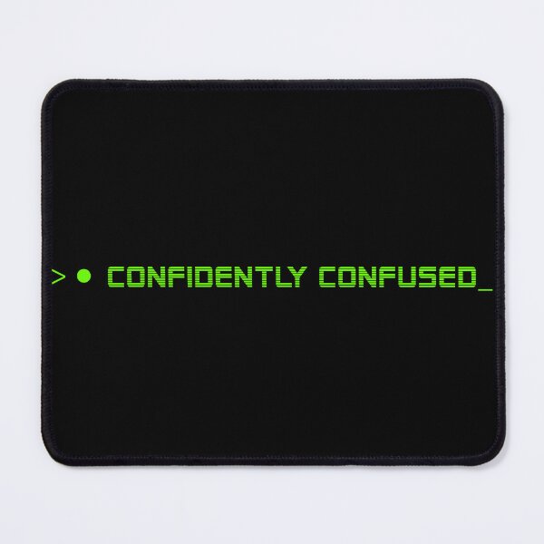 Item preview, CONFIDENTLY CONFUSED— HUMAN ERROR Collection | Modern Survival Humor designed and sold by N72 Heritage.