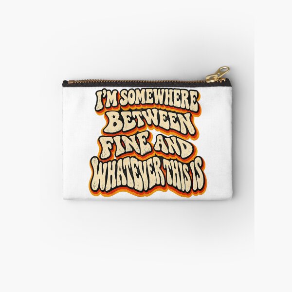 Item preview, I’M SOMEWHERE BETWEEN FINE AND WHATEVER THIS IS designed and sold by WheelieGdArt.
