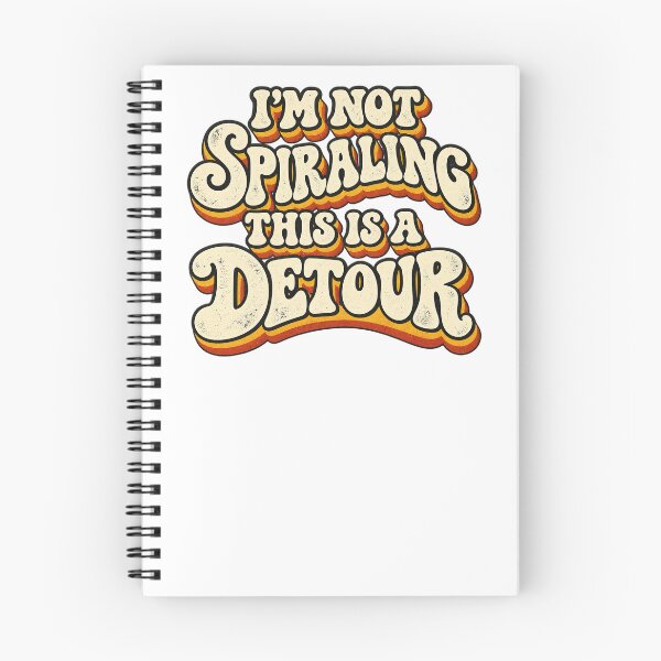 Item preview, I’M NOT SPIRALING THIS IS A DETOUR designed and sold by WheelieGdArt.
