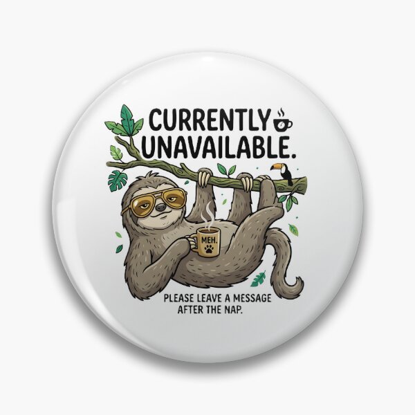 Item preview, Currently Unavailable Sloth Coffee Funny Leave Message After Nap designed and sold by Pyt27.