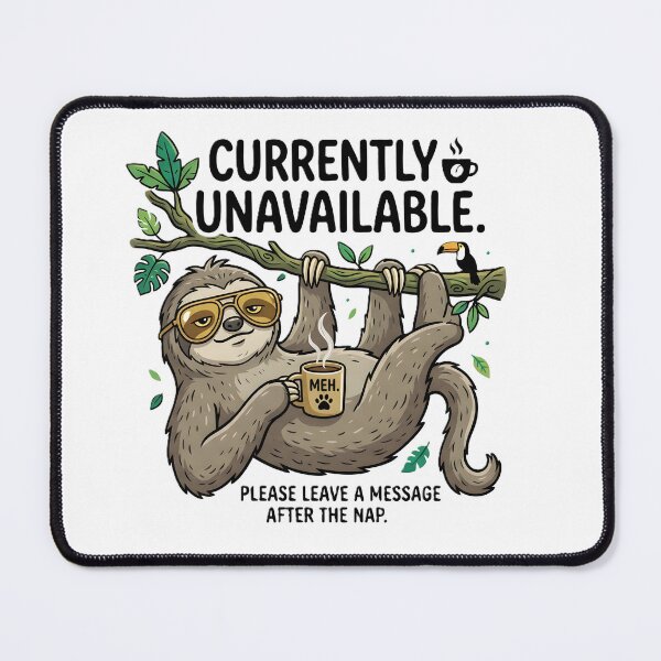 Item preview, Currently Unavailable Sloth Coffee Funny Leave Message After Nap designed and sold by Pyt27.