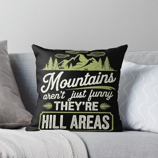 Item preview, Mountains Aren’t Just Funny They’re Hill Areas designed and sold by NoeValdric.