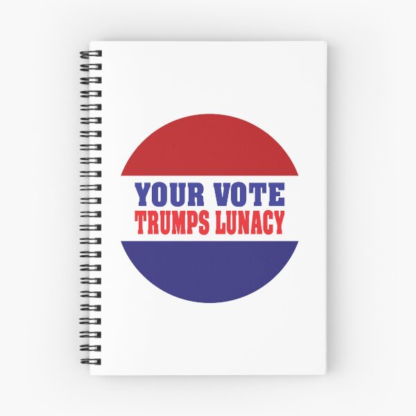 Item preview, Your Vote Trumps Lunacy designed and sold by Rich La Bonté.